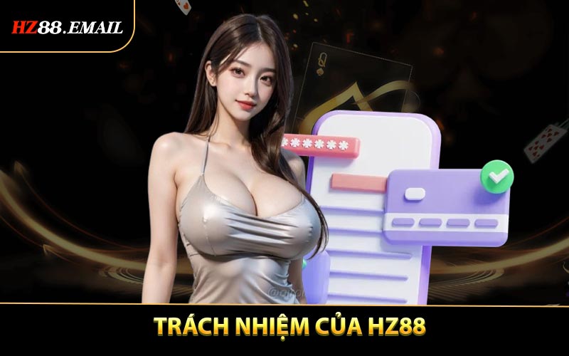 Trách nhiệm của HZ88