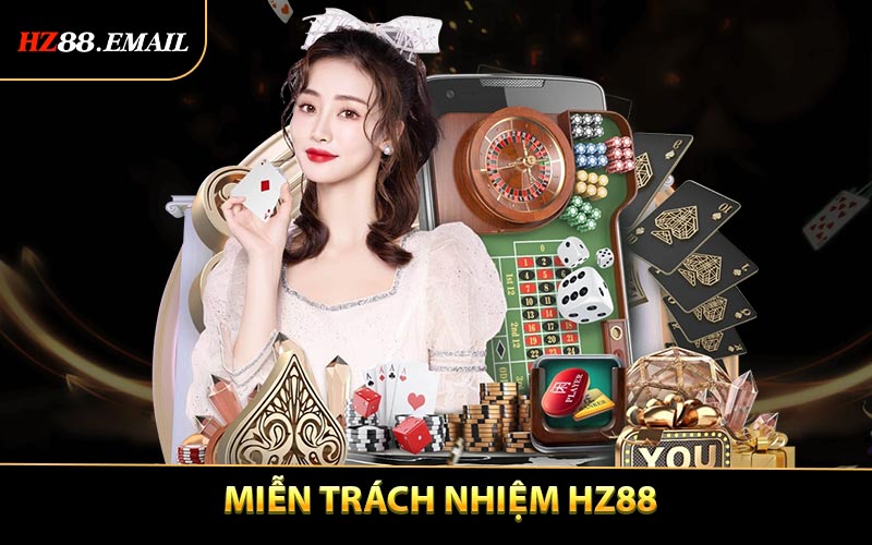 Chính sách miễn trách nhiệm ở HZ88 là gì?