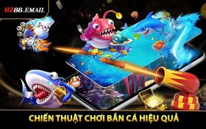 Chiến Thuật Chơi Bắn Cá Hiệu Quả Giúp Tăng Tỷ Lệ Nhận Thưởng