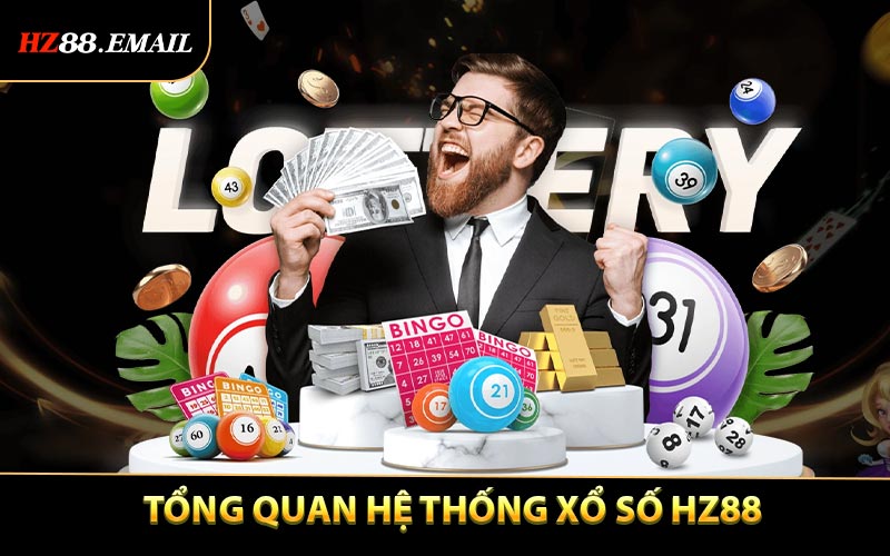 Tổng quan hệ thống Xổ Số HZ88