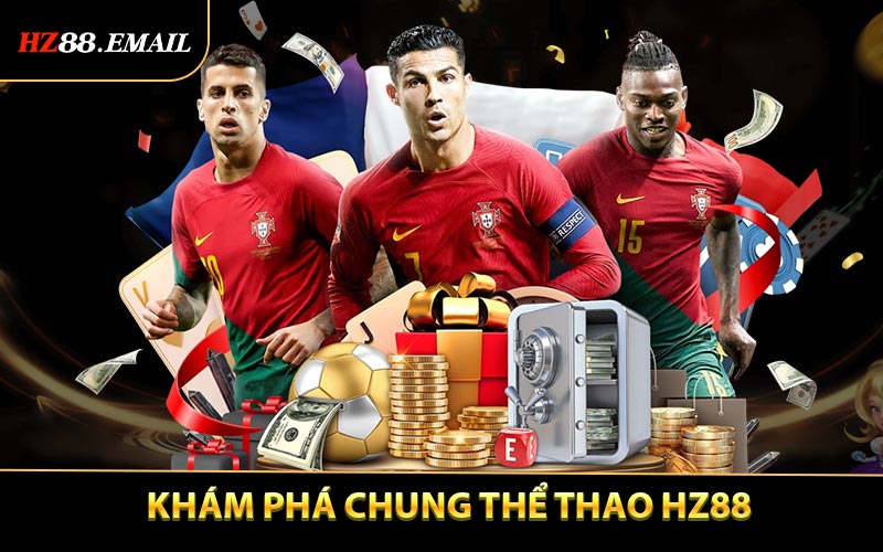 Khám phá chung thể thao HZ88