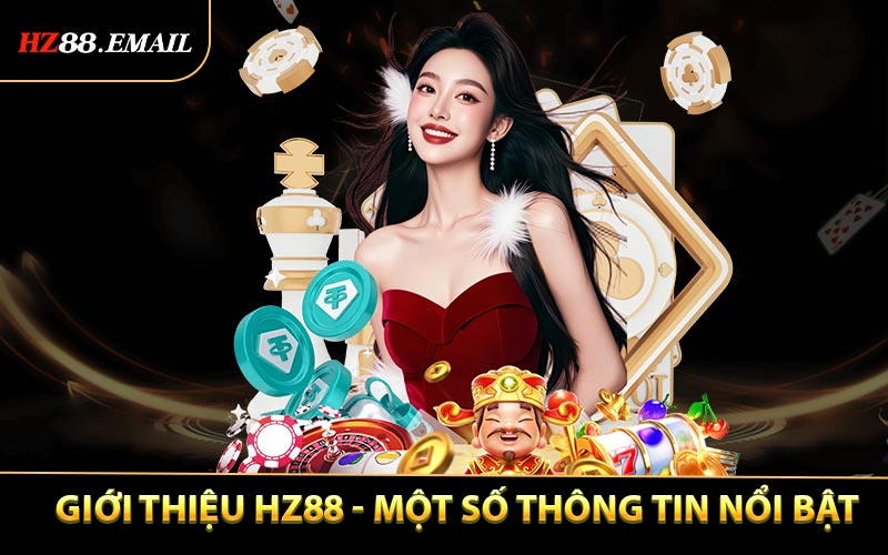 Giới thiệu HZ88 với một số thông tin nổi bật