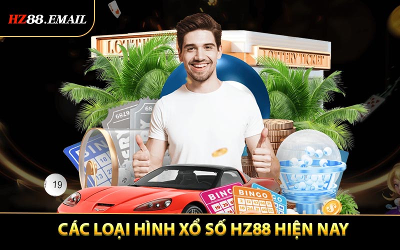 Các loại hình Xổ Số HZ88 hiện nay