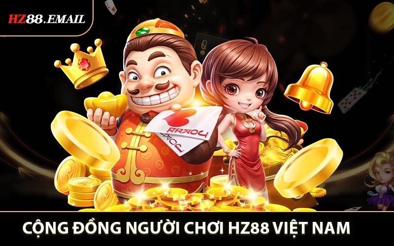 Cộng Đồng Người Chơi HZ88 Việt Nam - Nơi Kết Nối Đam Mê Cá Cược Trực Tuyến
