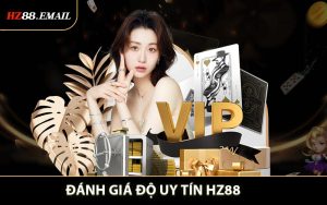 Đánh Giá Độ Uy Tín HZ88 - Chi Tiết Từ Chuyên Gia Cá Cược